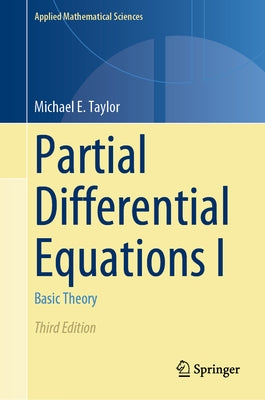 Partial Differential Equations I: Basic Theory by Taylor, Michael E.