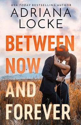 Between Now and Forever by Locke, Adriana