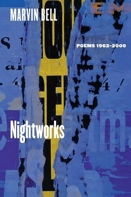 Nightworks: Poems 1962-2000 by Bell, Marvin