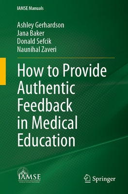 How to Provide Authentic Feedback in Medical Education by Gerhardson, Ashley