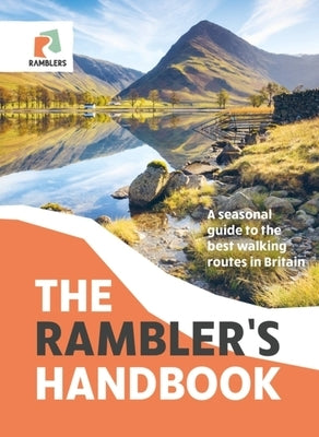 The Rambler's Handbook: A Seasonal Guide to the Best Walking Routes in Britain by Ramblers, The