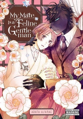 My Mate Is a Feline Gentleman by Asanae, Arata