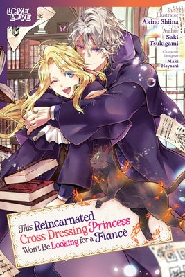 This Reincarnated Cross-Dressing Princess Won't Be Looking for a Fiancé by Akino Shiina