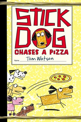 Stick Dog Chases a Pizza by Watson, Tom