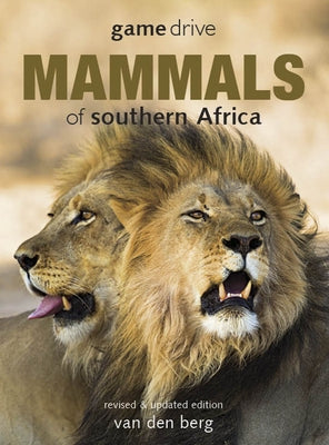 Game Drive: Mammals of Southern Africa by Van Den Berg, Heinrich