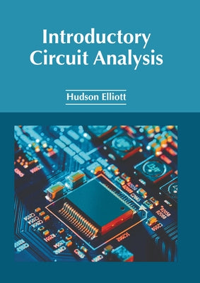 Introductory Circuit Analysis by Elliott, Hudson