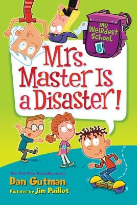 My Weirdest School #8: Mrs. Master Is a Disaster! by Gutman, Dan