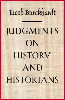 Judgments on History and Historians by Burckhardt, Jacob