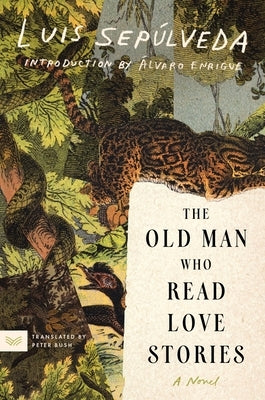 The Old Man Who Read Love Stories by Sep?lveda, Luis