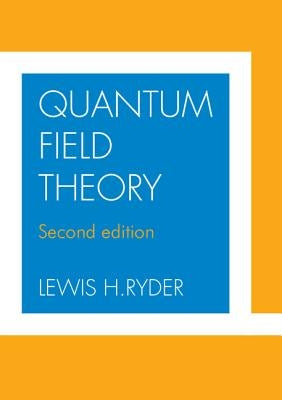 Quantum Field Theory by Ryder, Lewis H.