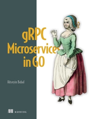 gRPC Microservices in Go by Babal, HÃ¼seyin