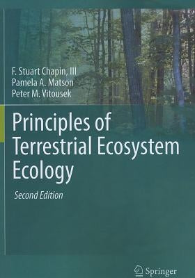 Principles of Terrestrial Ecosystem Ecology by Chapin III, F. Stuart