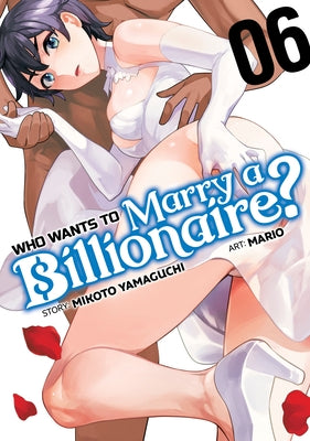 Who Wants to Marry a Billionaire? Vol. 6 by Yamaguchi, Mikoto