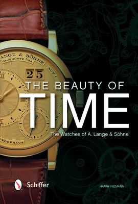 The Beauty of Time: The Watches of A. Lange & Söhne by Niemann, Harry