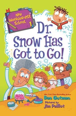 My Weirder-est School: Dr. Snow Has Got to Go! by Gutman, Dan