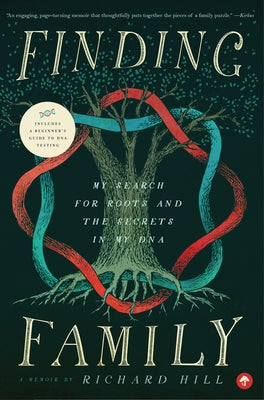 Finding Family: My Search for Roots and the Secrets in My DNA by Hill, Richard