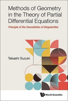 Methods of Geometry Theory Partial Differential Equations by Takashi Suzuki