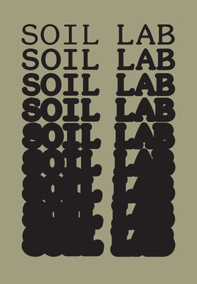 Soil Lab: A Built Experiment by Chathasaigh, EibhlÃ­n NÃ­