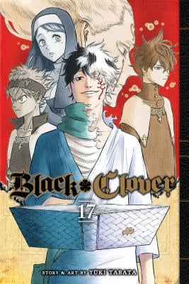 Black Clover, Vol. 17 by Tabata, Yuki