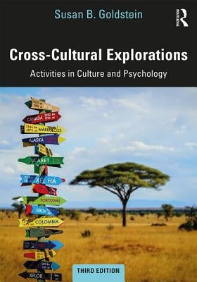 Cross-Cultural Explorations: Activities in Culture and Psychology by Goldstein, Susan B.