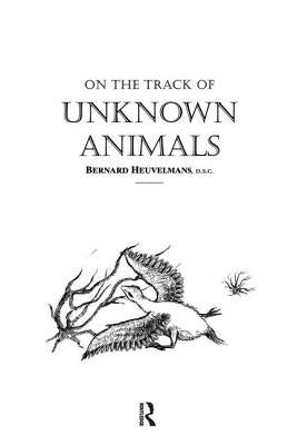 On The Track Of Unknown Animals by Heuvelmans, Bernard