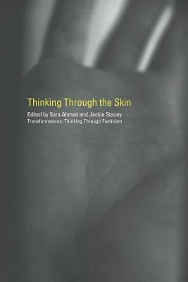 Thinking Through the Skin by Ahmed, Sara