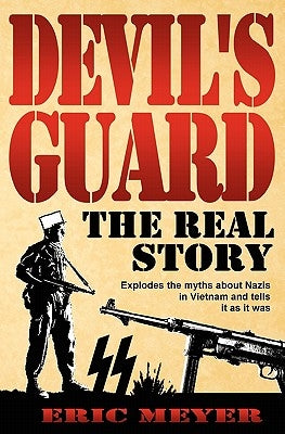 Devil's Guard: The Real Story by Meyer, Eric