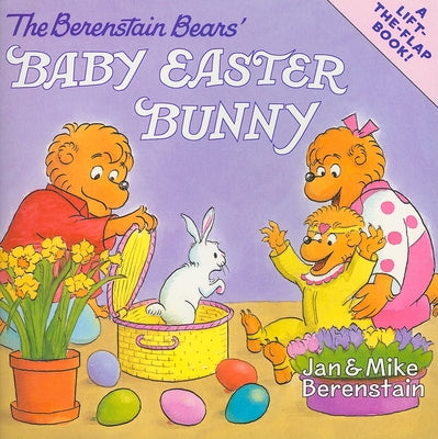 The Berenstain Bears' Baby Easter Bunny: An Easter and Springtime Book for Kids by Berenstain, Jan