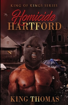 King of Kings Series Presents Homicide Hartford by Thomas, King