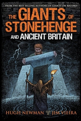 The Giants of Stonehenge and Ancient Britain by Newman, Hugh