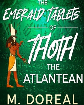 The Emerald Tablets of Thoth The Atlantean by Doreal, M.