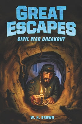 Great Escapes #3: Civil War Breakout by Brown, W. N.