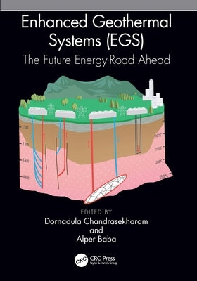 Enhanced Geothermal Systems (EGS): The Future Energy-Road Ahead by Chandrasekharam, Dornadula