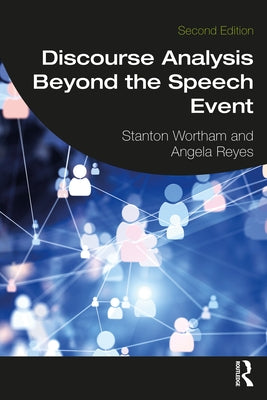 Discourse Analysis Beyond the Speech Event by Wortham, Stanton