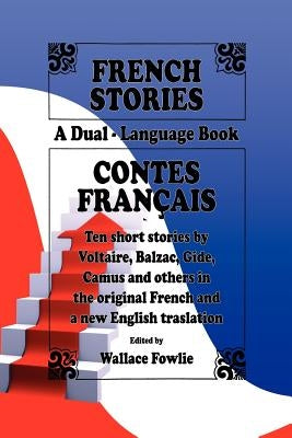 French Stories / Contes Français (A Dual-Language Book) (English and French Edition) by Fowlie, Wallace