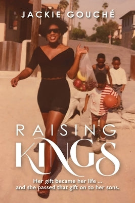 Raising Kings by GouchÃ©, Jackie