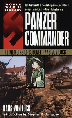 Panzer Commander: The Memoirs of Colonel Hans Von Luck by Luck, Hans Von