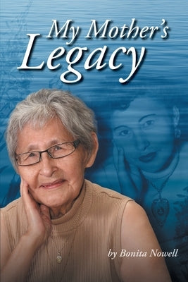 My Mother's Legacy by Nowell, Bonita