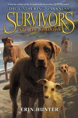 Survivors: The Gathering Darkness #3: Into the Shadows by Hunter, Erin