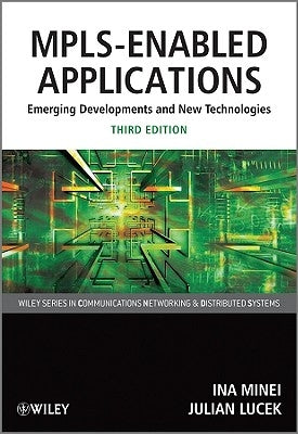 Mpls-Enabled Applications: Emerging Developments and New Technologies by Minei, Ina