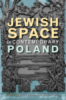 Jewish Space in Contemporary Poland by Shallcross, Bożena