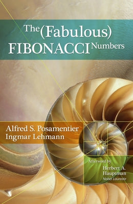 The Fabulous Fibonacci Numbers by Posamentier, Alfred S.