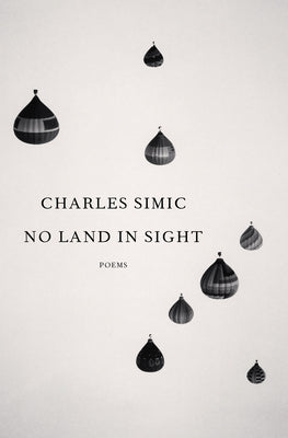 No Land in Sight: Poems by Simic, Charles