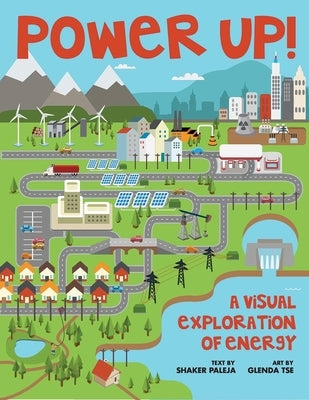 Power Up!: A Visual Exploration of Energy by Paleja, Shaker