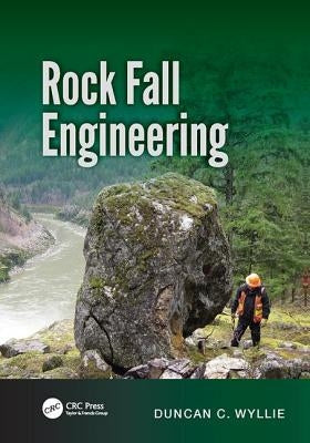 Rock Fall Engineering by Wyllie, Duncan C.