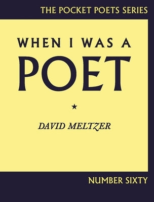 When I Was a Poet by Meltzer, David