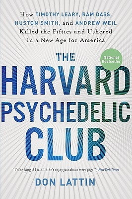 The Harvard Psychedelic Club by Lattin, Don