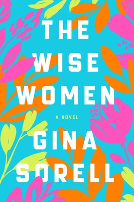 The Wise Women by Sorell, Gina