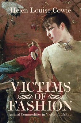 Victims of Fashion by Cowie, Helen Louise