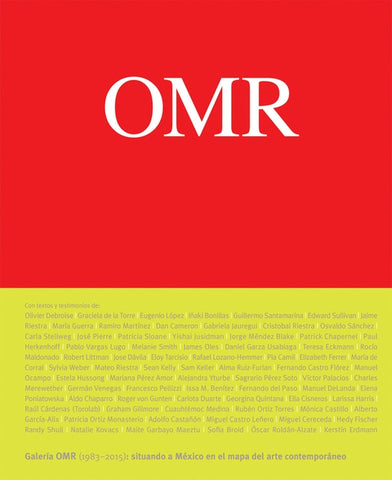 Omr: Contemporary Art in (and Out Of) Mexico, 1983-2015 by SÃ¡nchez, Osvaldo